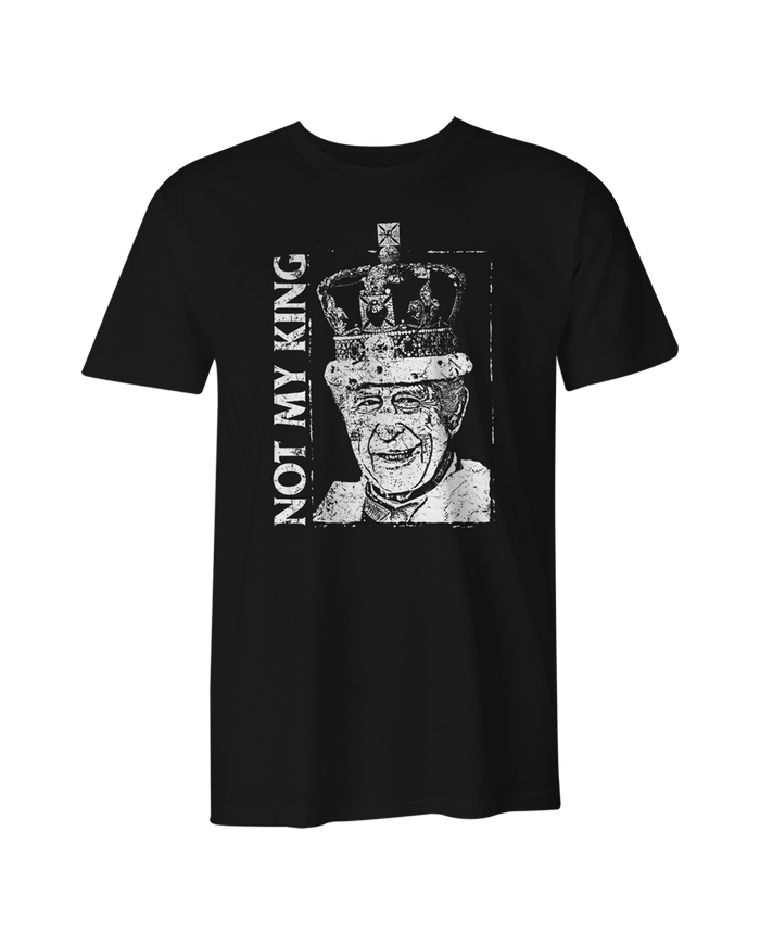 Not My King T-Shirt